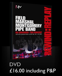 Field Marshal Montgomery Pipe Band - REWIND:REPLAY